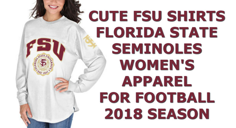 Cute FSU Shirts - Women's Florida State Seminoles Best Apparel For Football 2018