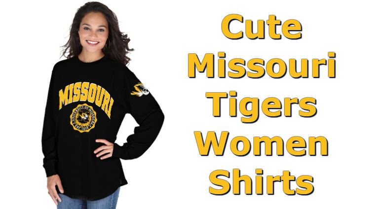 Cute Mizzou Shirts - Top Ten List Of Missouri Tigers Women Shirts For Football Season