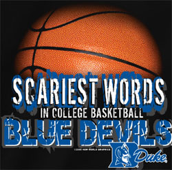 Duke Blue Devils T-Shirts - Scariest Words In College Basketball