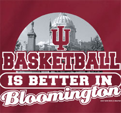 Indiana Hoosiers Basketball T-Shirts - Basketball Is Better In Bloomington